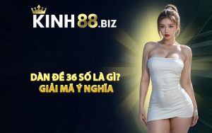 Dàn đề 36 số là gì? giải mã ý nghĩa