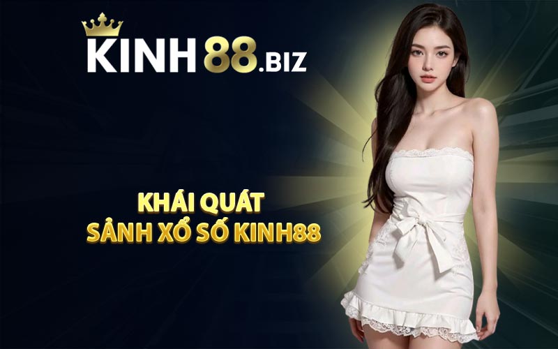 Khái Quát Sảnh Xổ Số KINH88